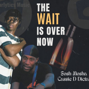 The Wait Is Over Now (ft. Sosh Mosha)